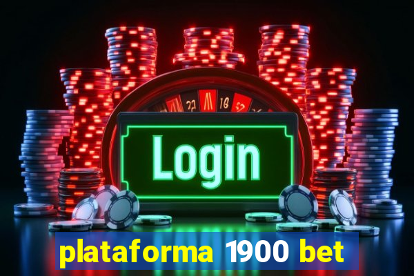 plataforma 1900 bet